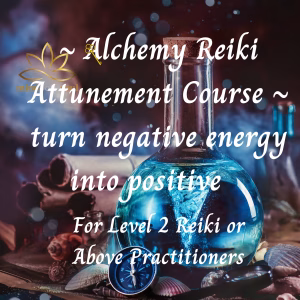 Alchemy Reiki Attunement & Certification  Transform Negative Energy into Positive Energy | Spiritual Alchemy & Healing
